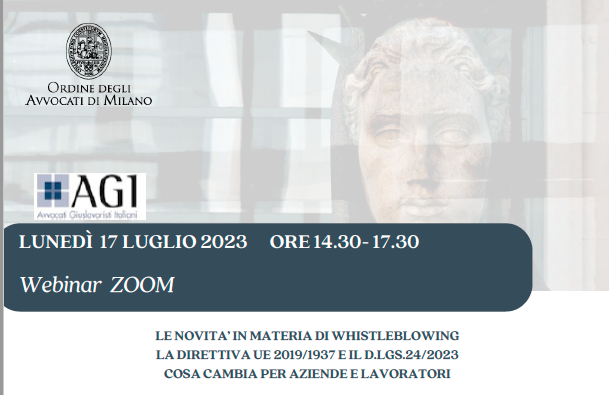 Webinar "LE NOVITA’ IN MATERIA DI WHISTLEBLOWING -  LA DIRETTIVA UE 2019/1937 E IL D.LGS.24/2023 - COSA CAMBIA PER AZIENDE E LAVORATORI  "